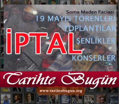 2014 - Etkinlik İptalleri Maden Faciası Milli Yas