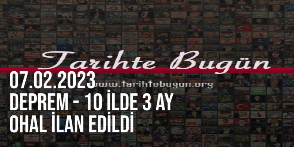 2023 - Deprem Bölgesindeki 10 ilde 3 ay OHAL ilan edildi